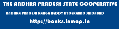 THE ANDHRA PRADESH STATE COOPERATIVE BANK LIMITED  ANDHRA PRADESH RANGA REDDY HYDERABAD SAIDABAD  banks information 